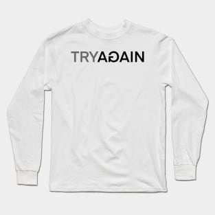 Try Again Long Sleeve T-Shirt